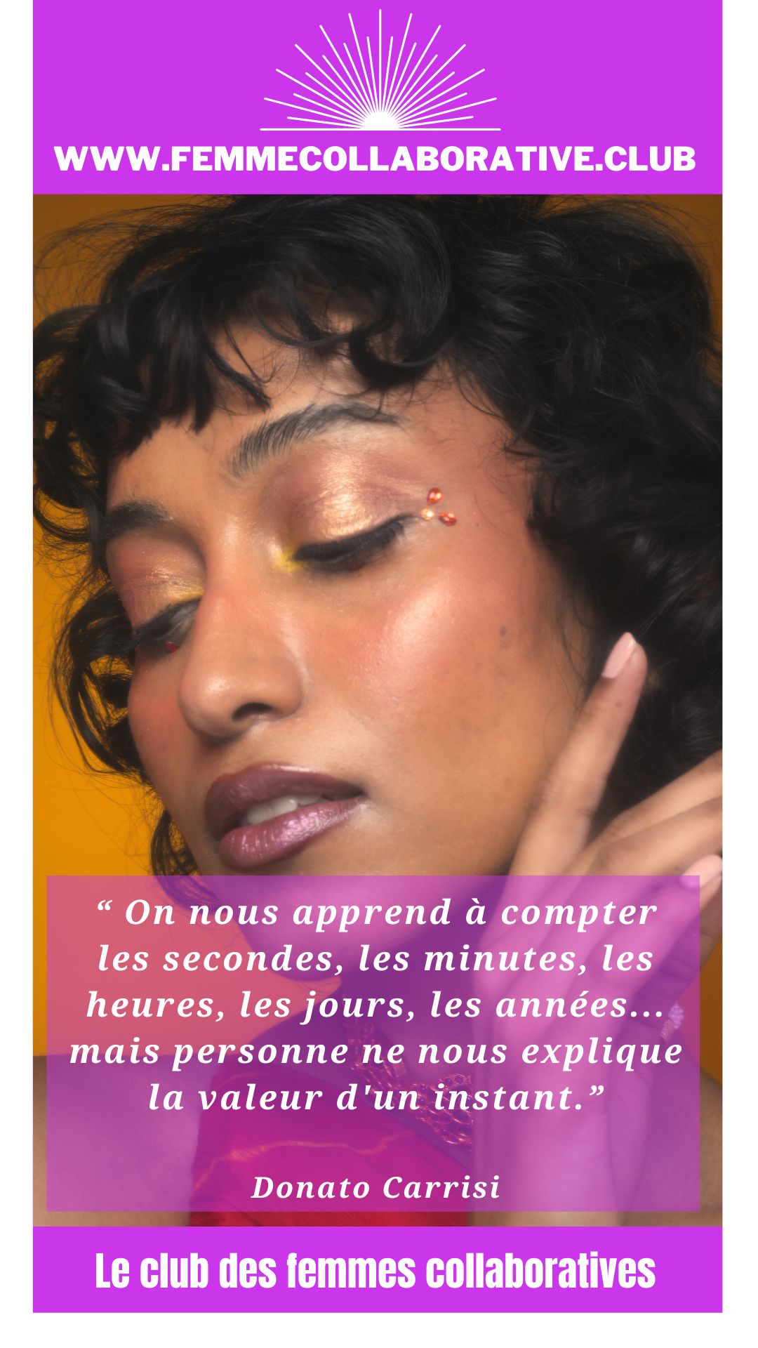 Citation Femme Collaborative : "On nous apprend à compter les secondes, les minutes, les heures, les jours, les années... mais ne nous explique la valeur d'un instant." Donato Carrisi