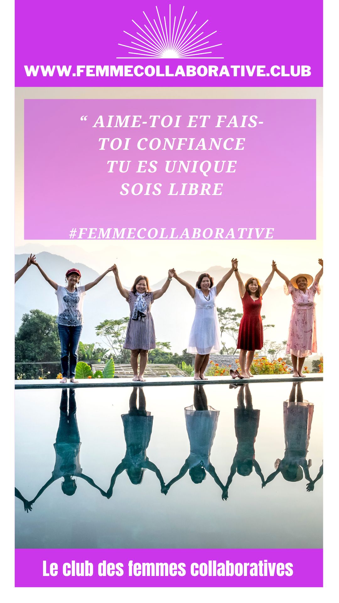 Citation Femme Collaborative : "Aime toi et Fais toi confiance, tu es unique, sois libre"